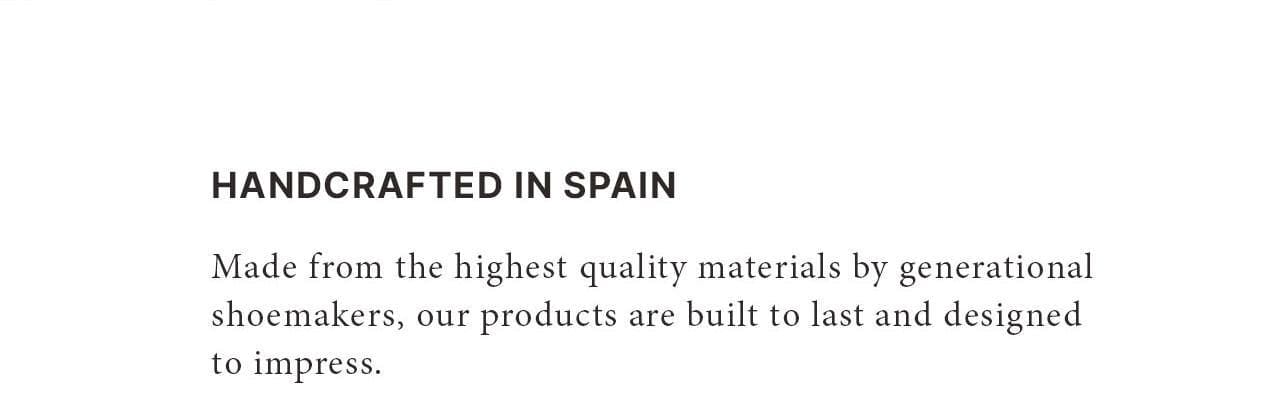 Hand crafted in Spain