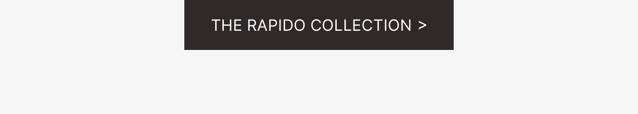 THE RAPIDO COLLECTION