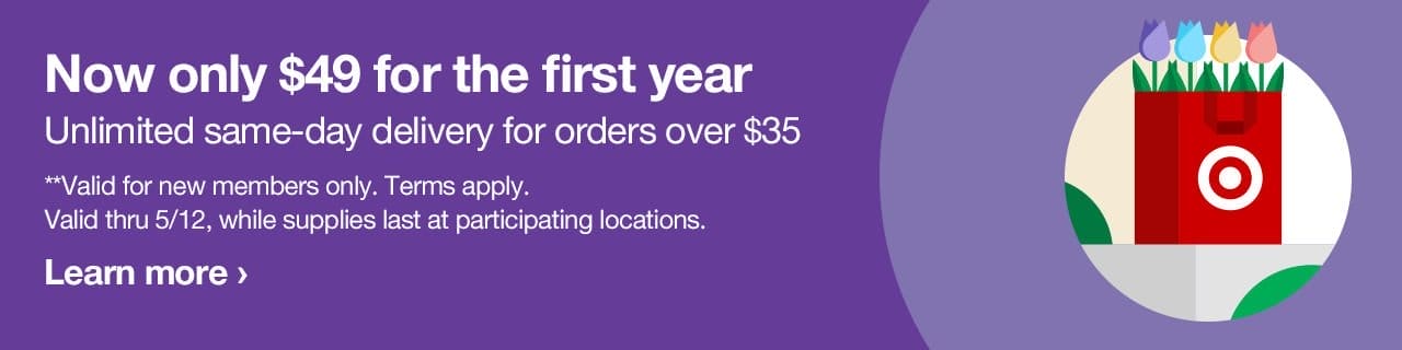 Now only \\$49 for the first year Unlimited same-day delivery for orders over \\$35 **Valid for new members only. Terms apply. Valid thru 5/12, while supplies last at participating locations. Learn more ›