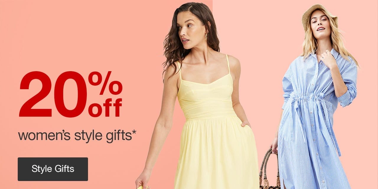 20% off women's style gifts* Style Gifts >