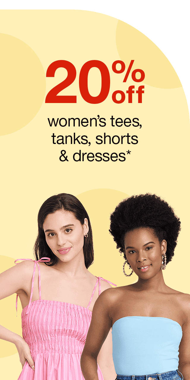20% off women’s tees, tanks, shorts & dresses* Style Sale > 