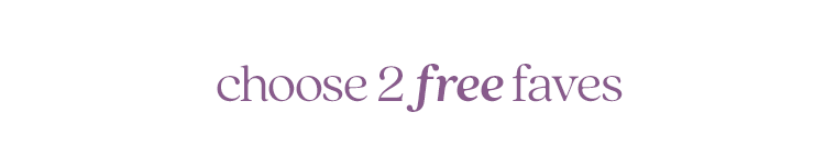 choose 2 free faves