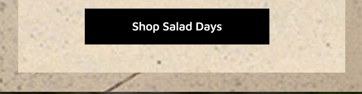 SHOP Salad Days