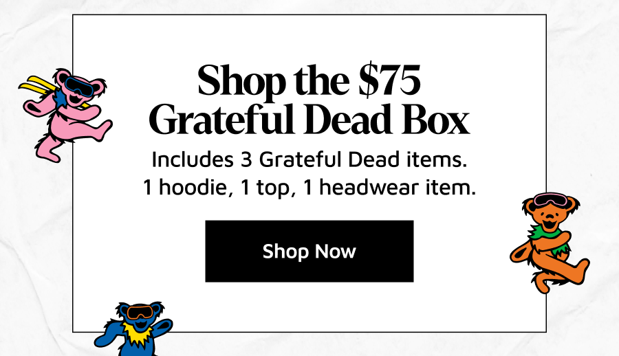 Shop the \\$75 box Grateful Dead Box. Includes 4 grateful Dead items, 1 hoodie, 1 top, 1 headwear.