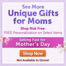 Shop More Unique Gifts for Moms - Shop Risk Free: FREE Personalization on Select Items Interest-Free Installments Free Returns Up to 365 Days - Selling Fast for Mother's Day - Not Available In Stores!