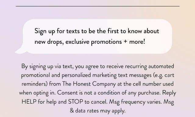 Sign up for texts to be the first to know about new drops, exclusive promotions + more!