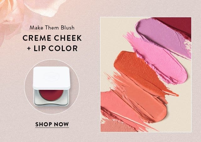 Make Them Blush: Shop Creme Cheek + Lip Color