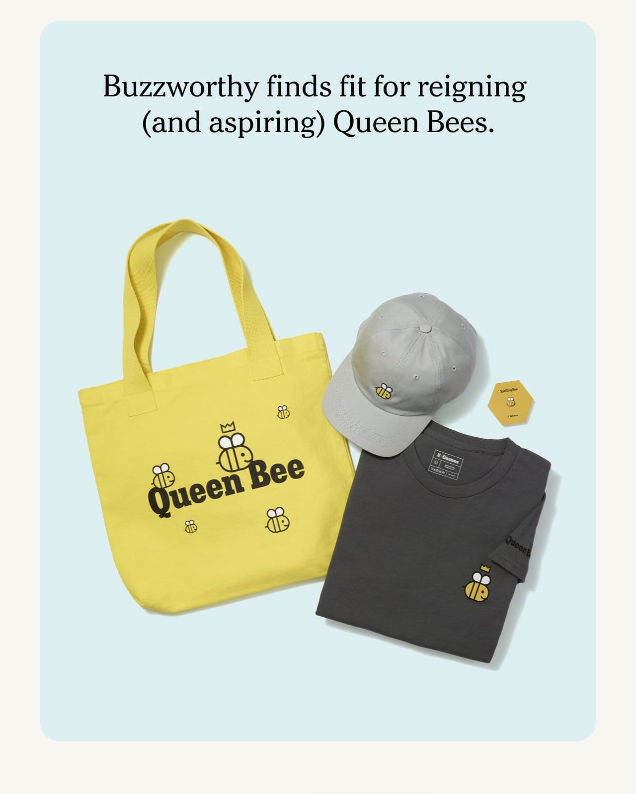 Buzzworthy finds fit for reigning (and aspiring) Queen Bees.