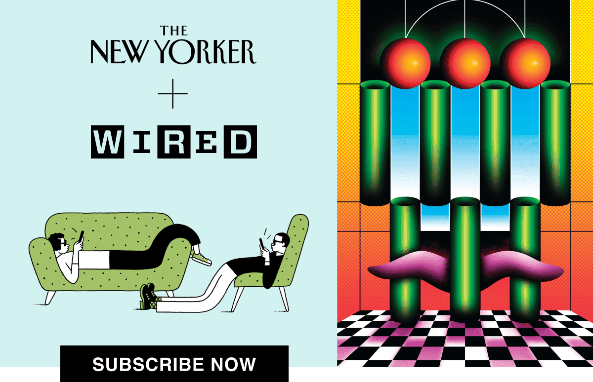 The New Yorker and WIRED | Subscribe Now