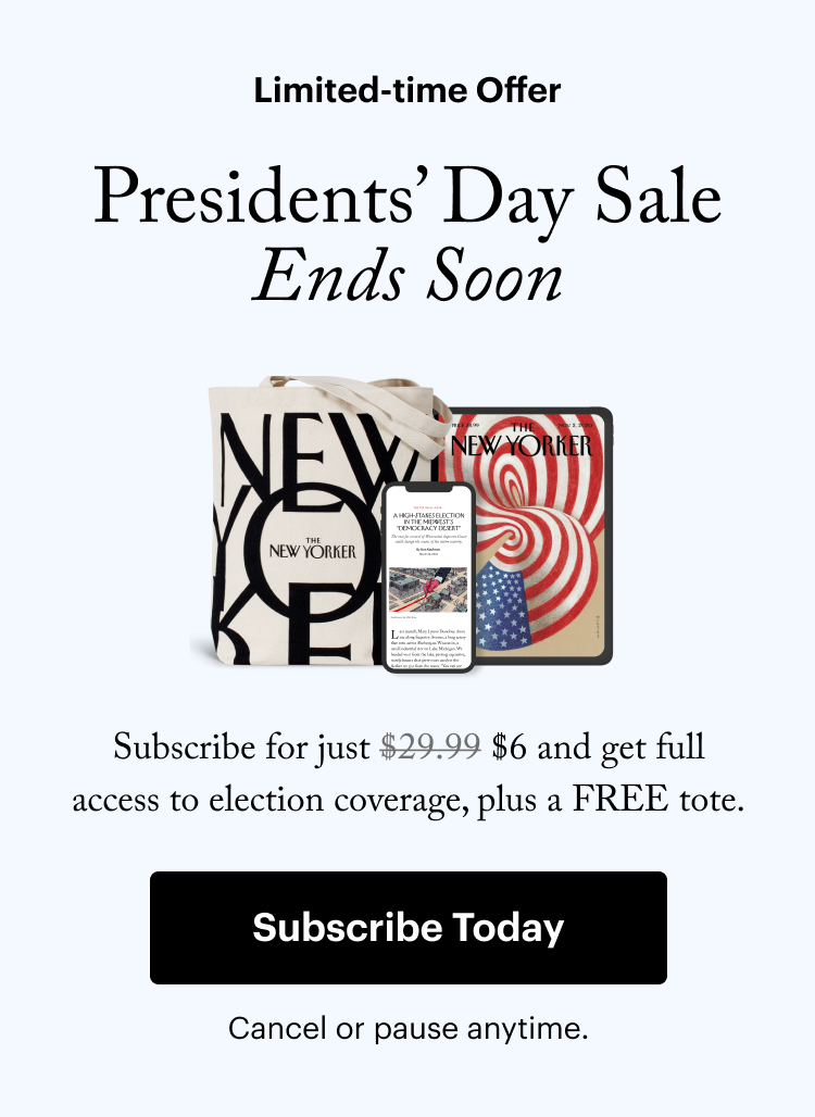 Limited-time Offer. Presidents' Day Sale. Ends Soon. Subscribe for just \\$6 and get full access to election coverage, plus a free tote. Subscribe Today. Cancel or pause anytime.