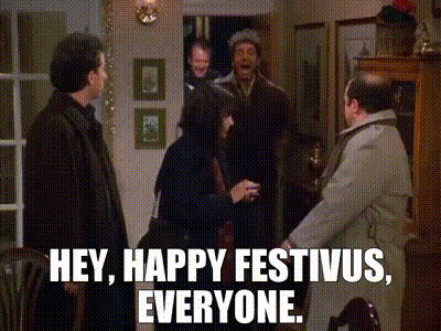 Happy Festivus, everyone!
