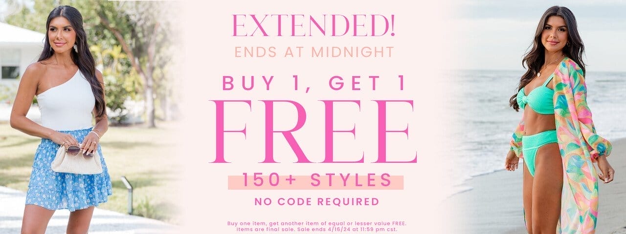 SHOP EXTENDED BOGO FREE SALE - ENDS AT MIDNIGHT - 150+ STYLES - NO CODE REQUIRED