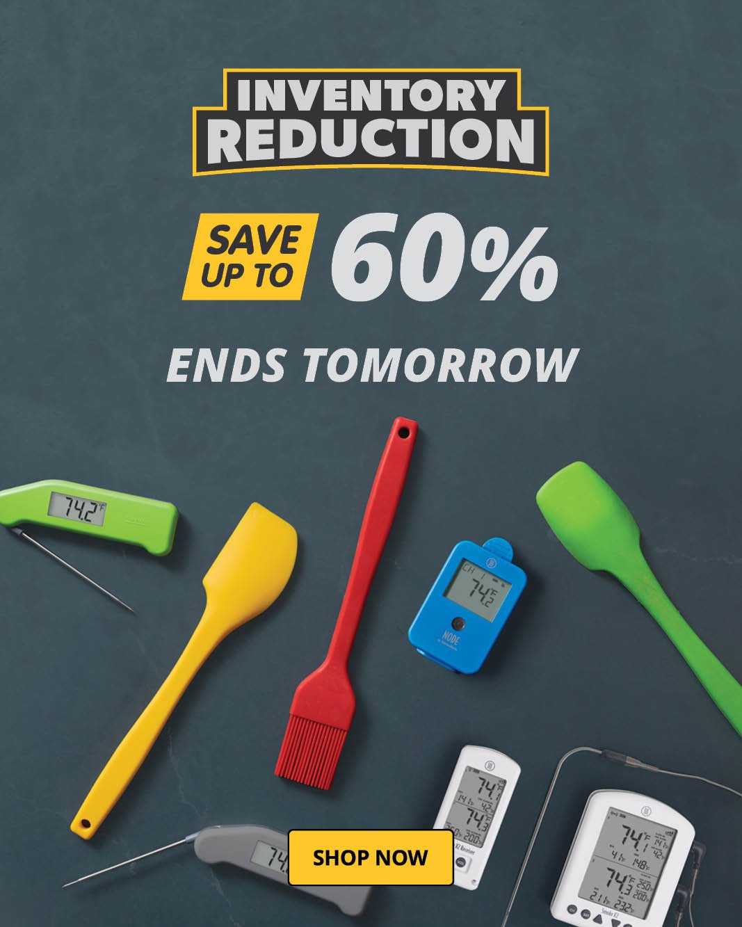 Inventory Reduction Ends Tomorrow