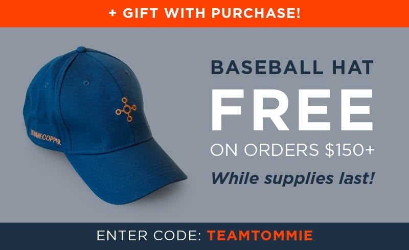 + FREE GIFT WITH PURCHASE! BASEBALL HAT FREE ON ORDER \\$150+ WHILE SUPPLIES LAST! ENTER CODE: TEAMTOMMIE