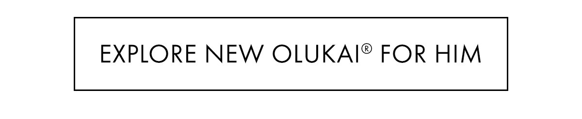 Explore New OluKai for Him