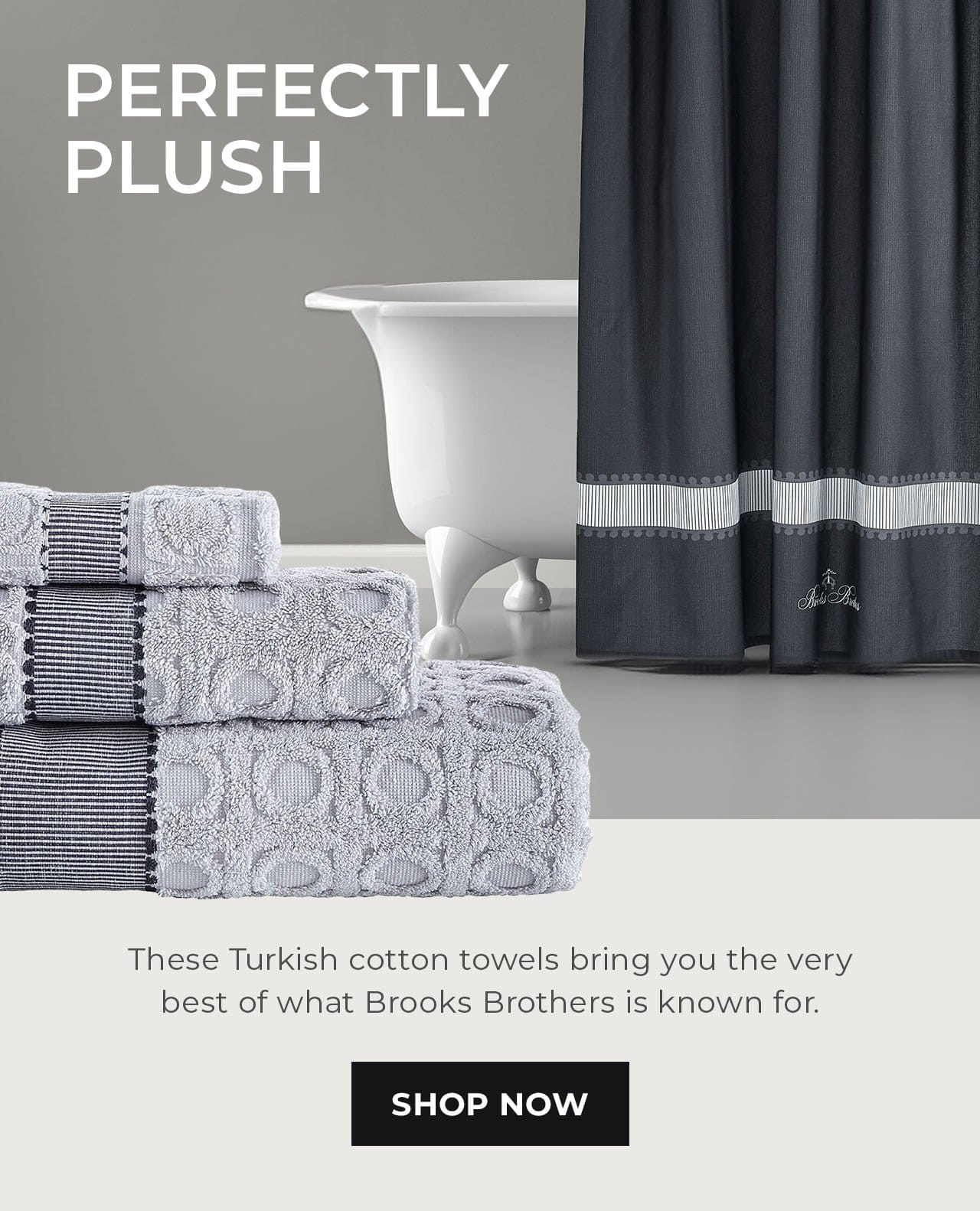 Brooks Brothers Luxe Bath Linens | SHOP NOW