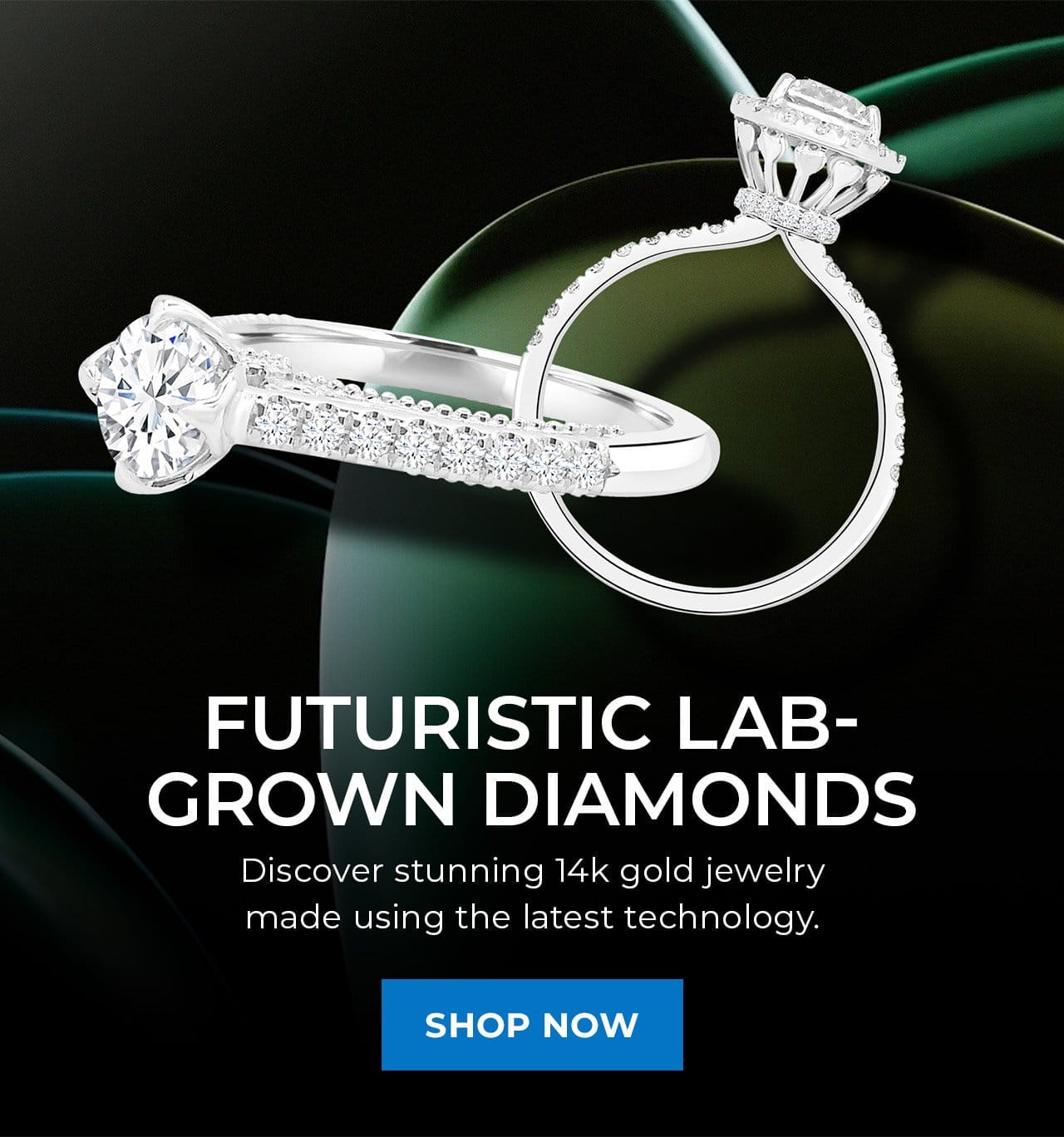 Futuristic Lab-Grown Diamonds | SHOP NOW