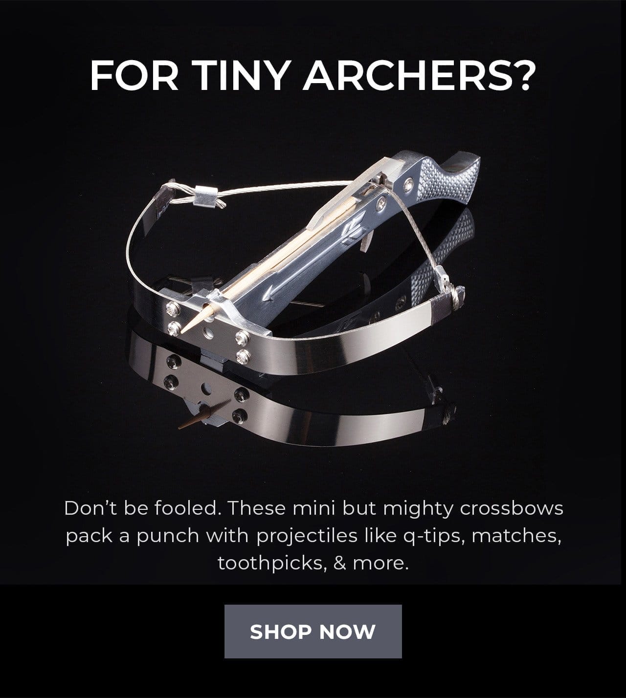 For Tiny Archers? | SHOP NOW