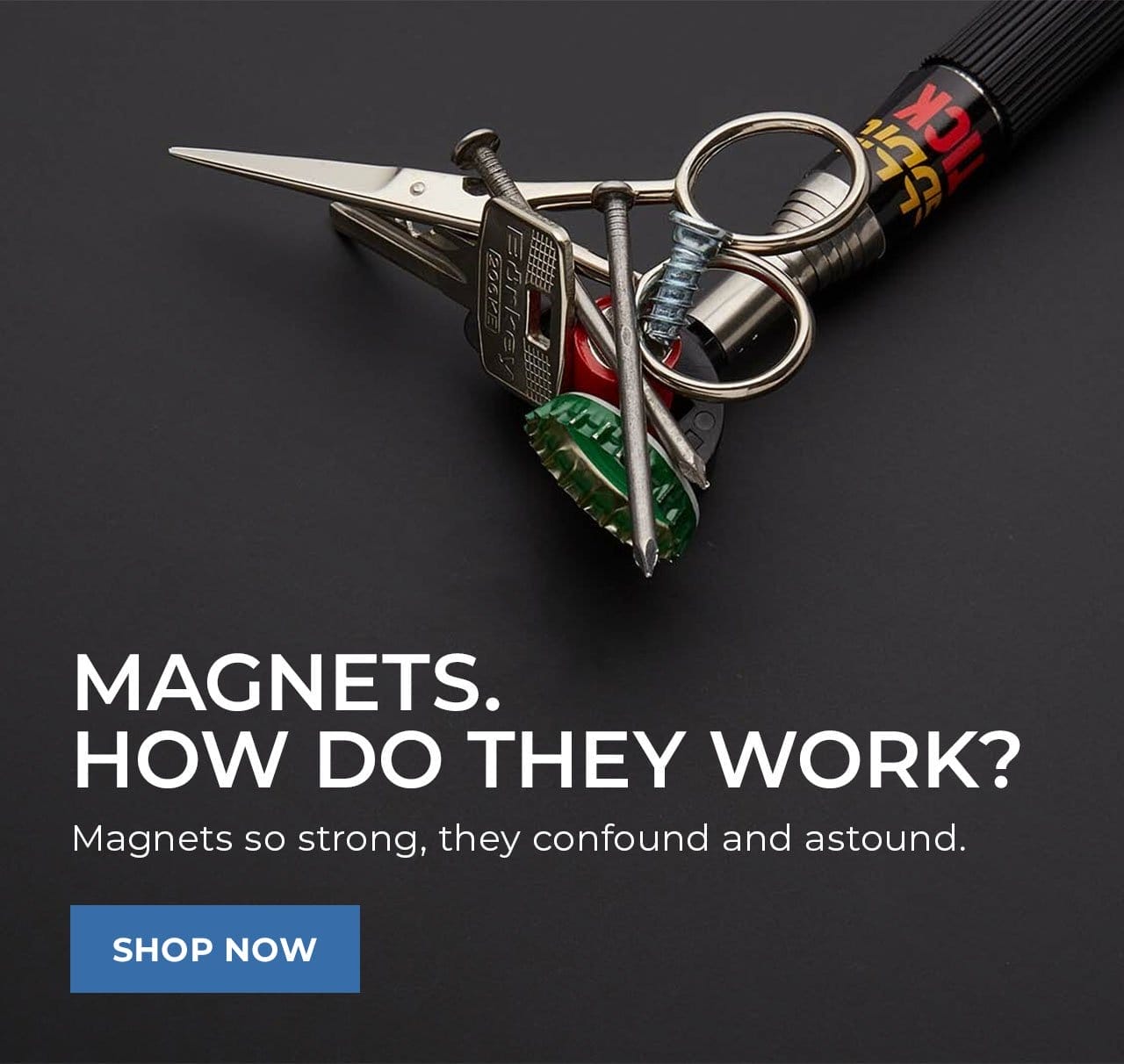 Magnets. How Do They Work? | SHOP NOW