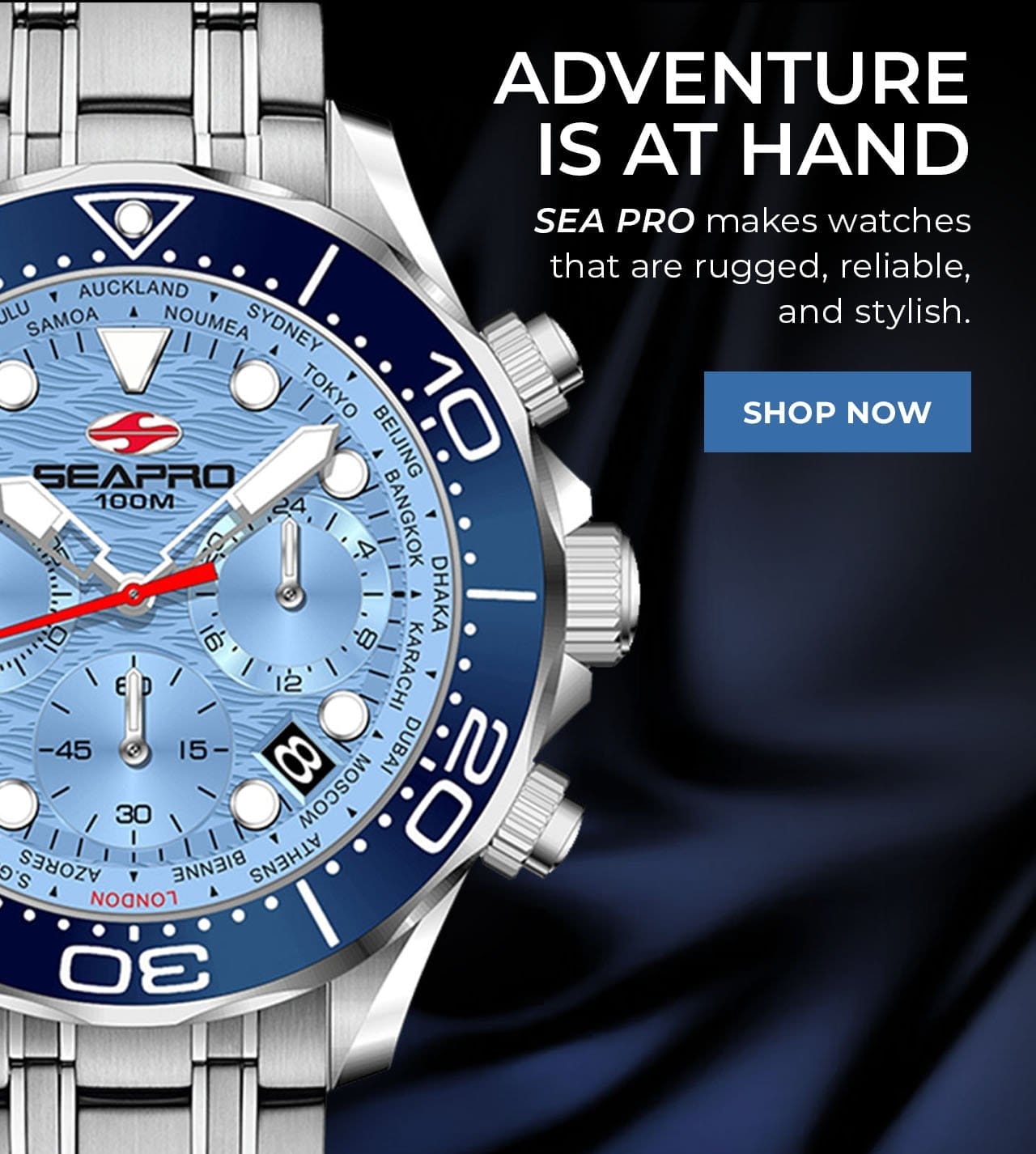 Sea-Worthy Timepieces | SHOP NOW