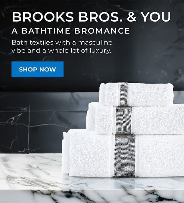 Brooks Bros Bath Textiles | SHOP NOW