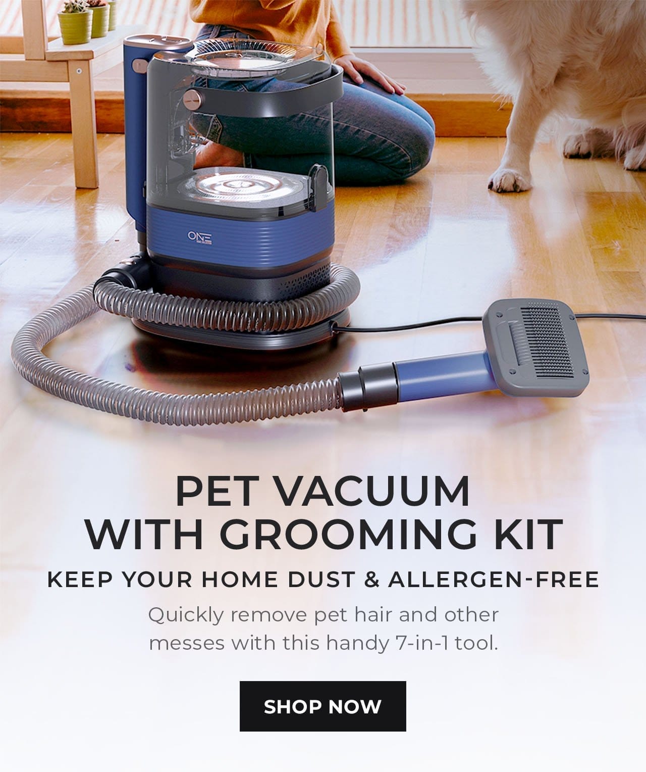 Pet Vacuum with Grooming Kit | SHOP NOW