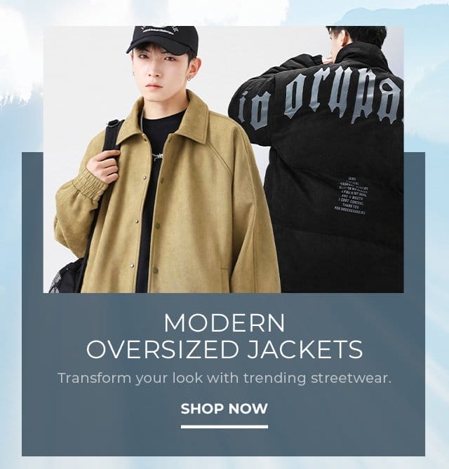 Modern Oversized Jackets | SHOP NOW