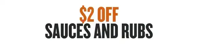 \\$2 Off Sauces and Rubs