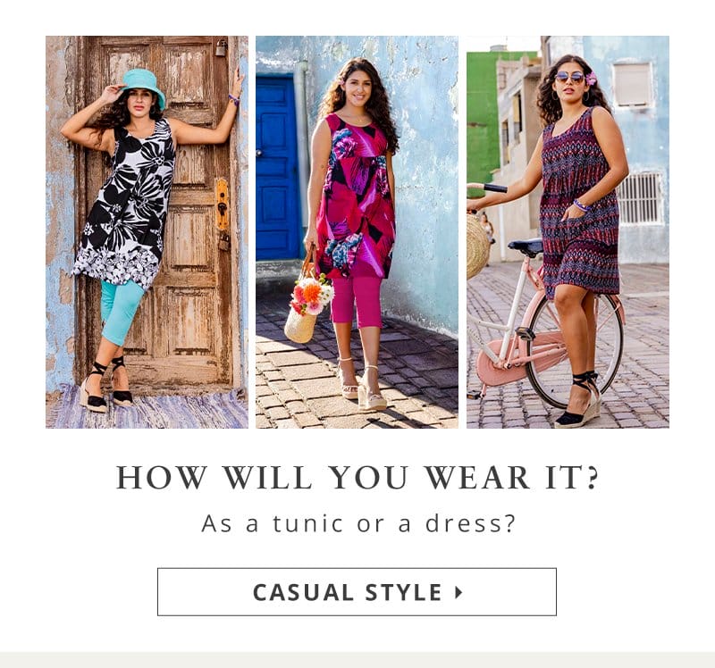 How will you wear it? As a tunic or a dress?