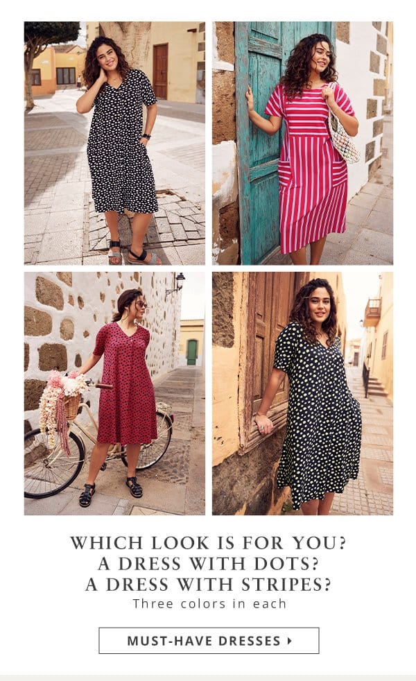 Which look is for you? A dress with dots? A dress with stripes? Three colors in each.