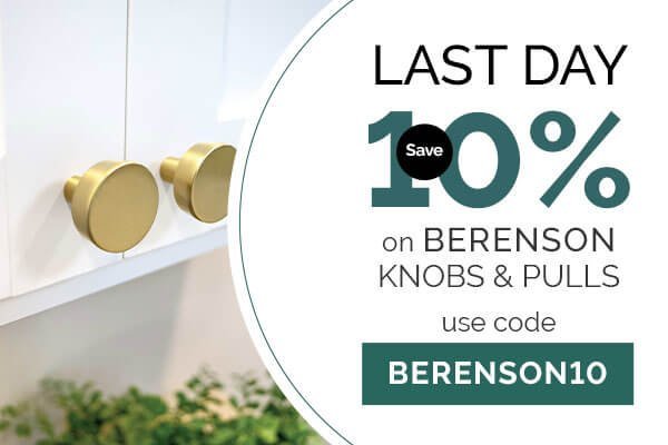 USE CODE BERENSON10, SAVE 10% ON BERENSON KNOBS AND PULLS