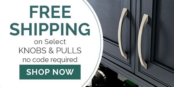 FREE SHIPPING ON SELECT KNOBS AND PULLS, NO CODE