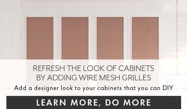 BLOG: REFRESH THE LOOK OF CABINETS WITH WIRE MESH GRILLES