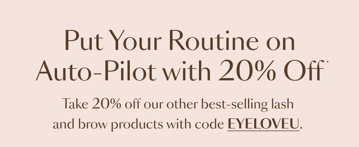 Put Your Routine on Auto-Pilot With 20% Off