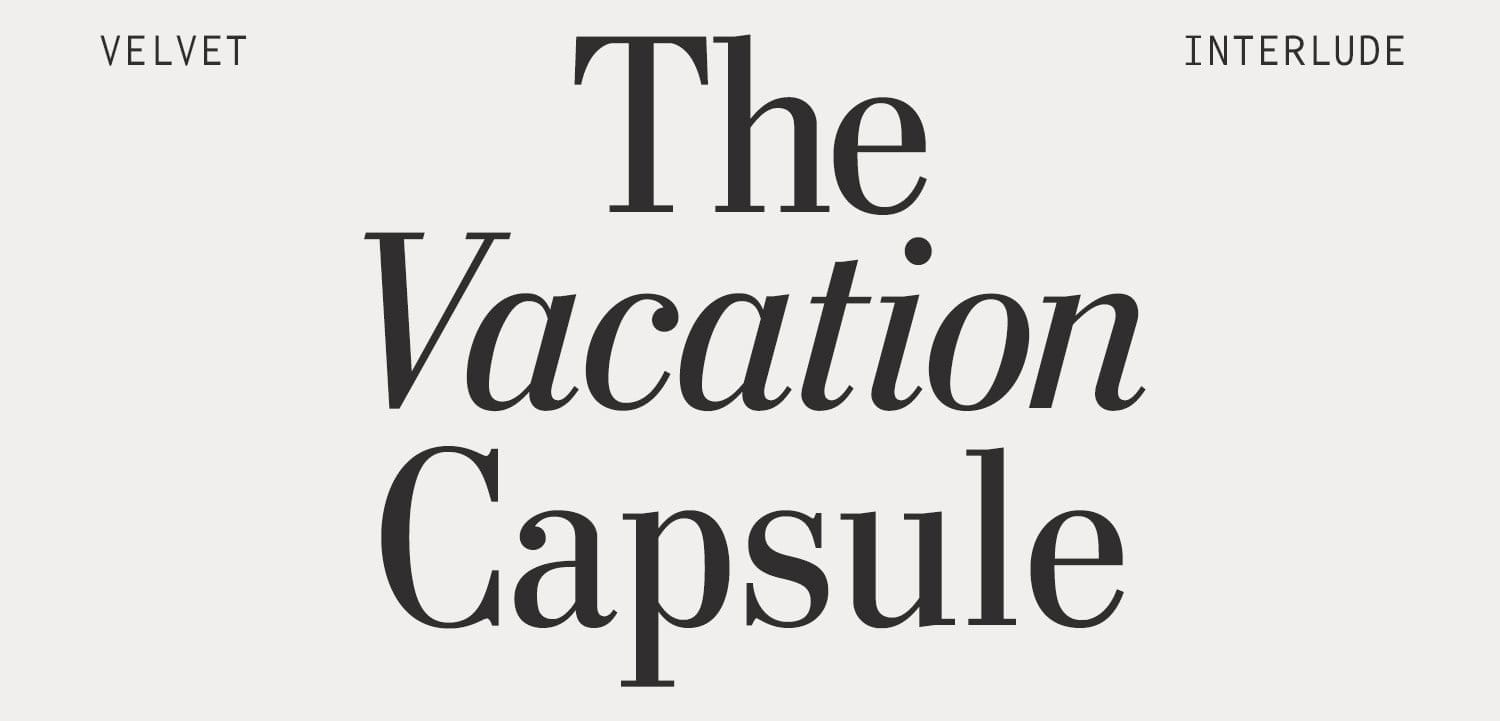 VELVET INTERLUDE: The Vacation Capsule