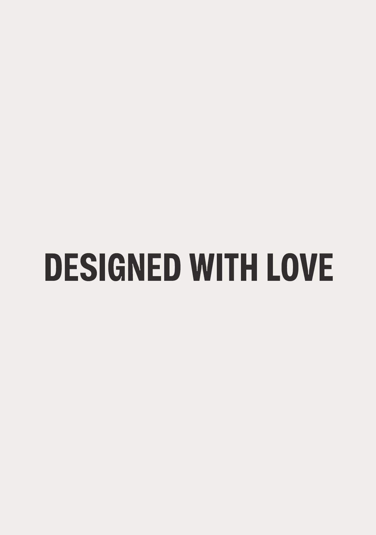 DESIGNED WITH LOVE