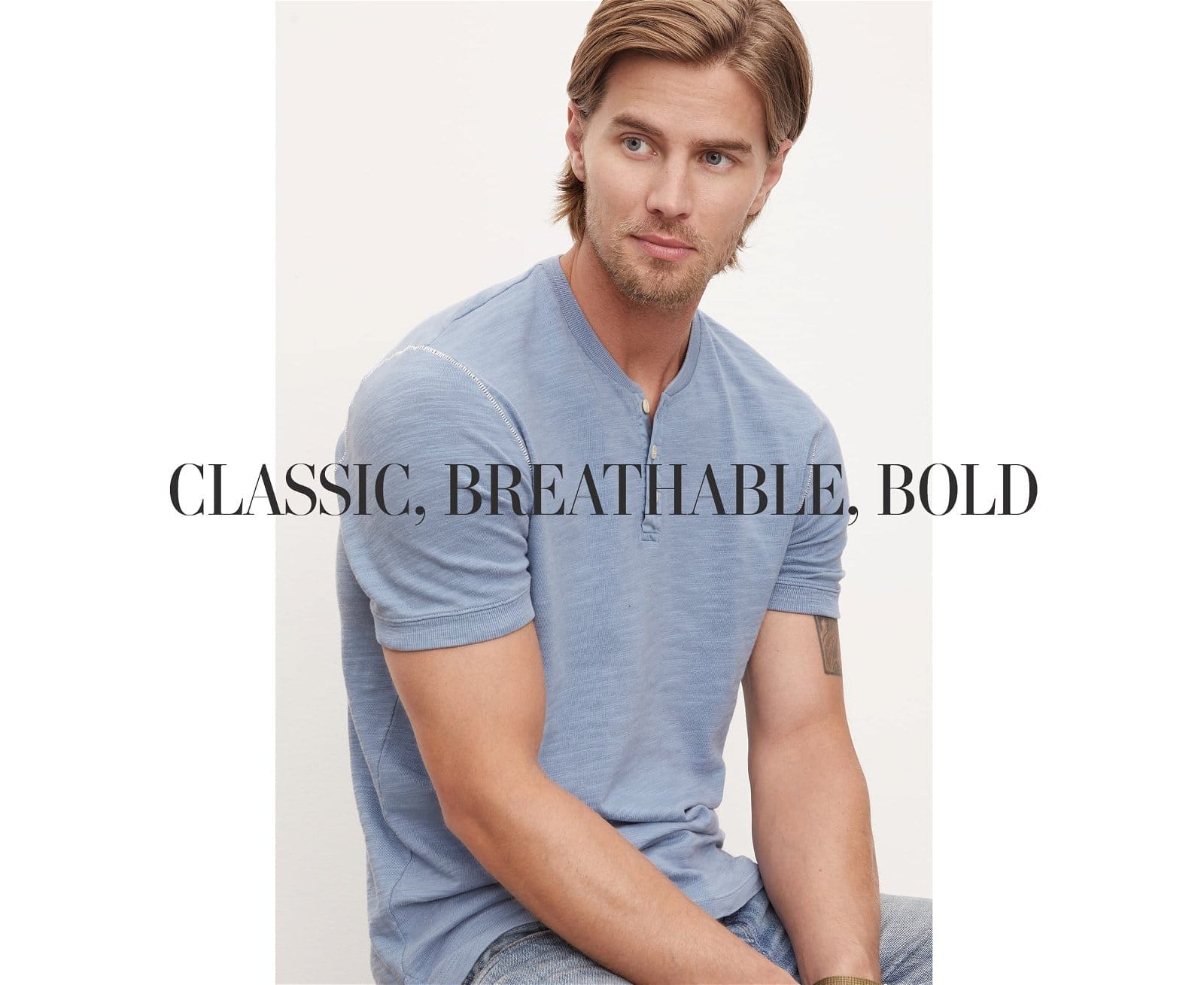 CLASSIC, BREATHABLE, BOLD