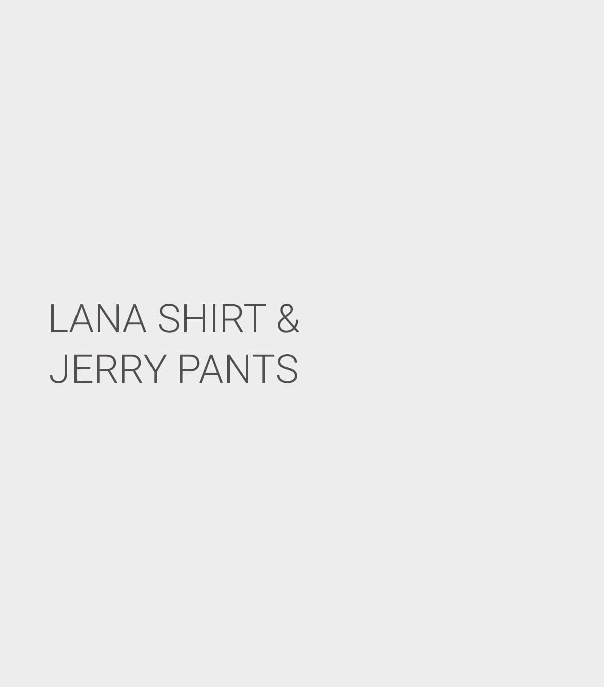 Model wearing the Lana Shirt & Jerry Pants