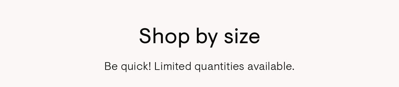 Shop by size