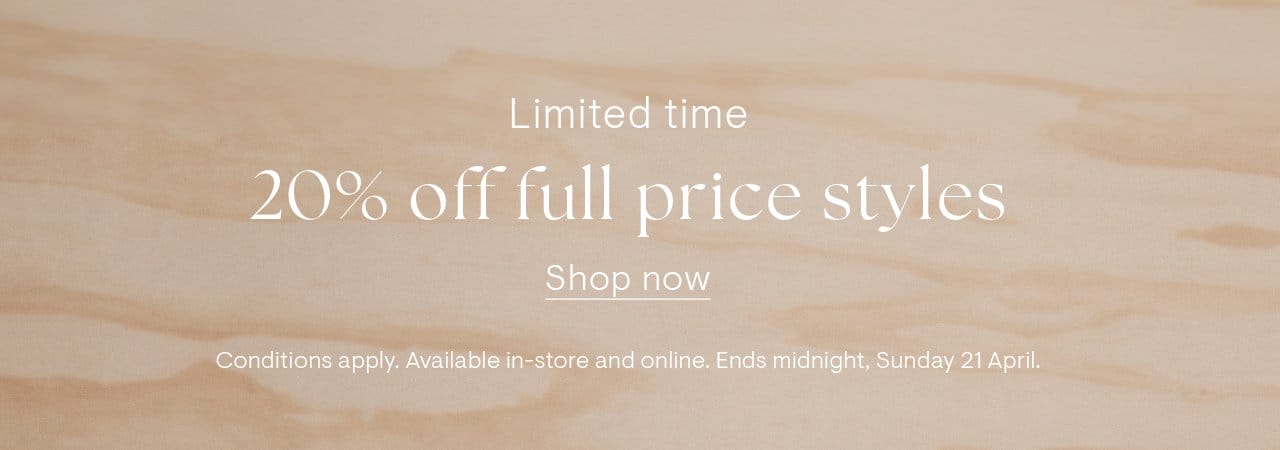 Limited time 20% off full price styles
