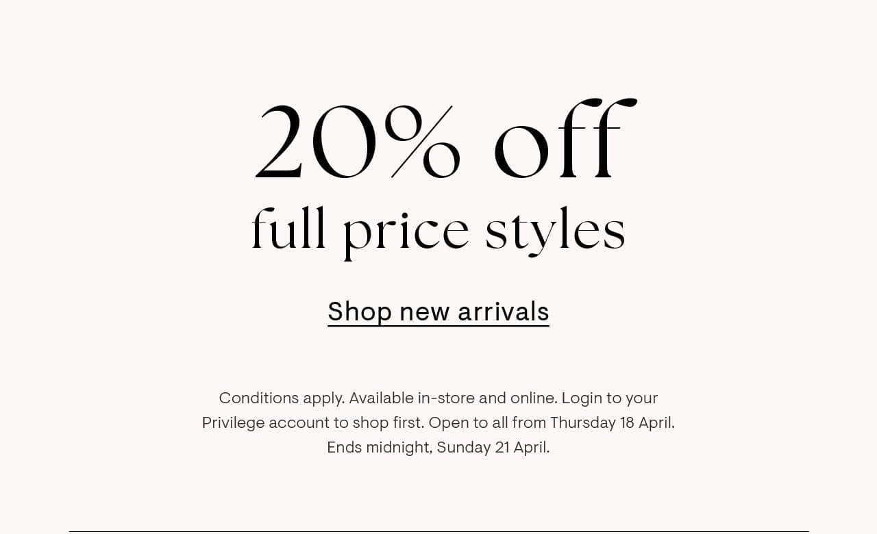 20% off full price styles. Shop new arrivals