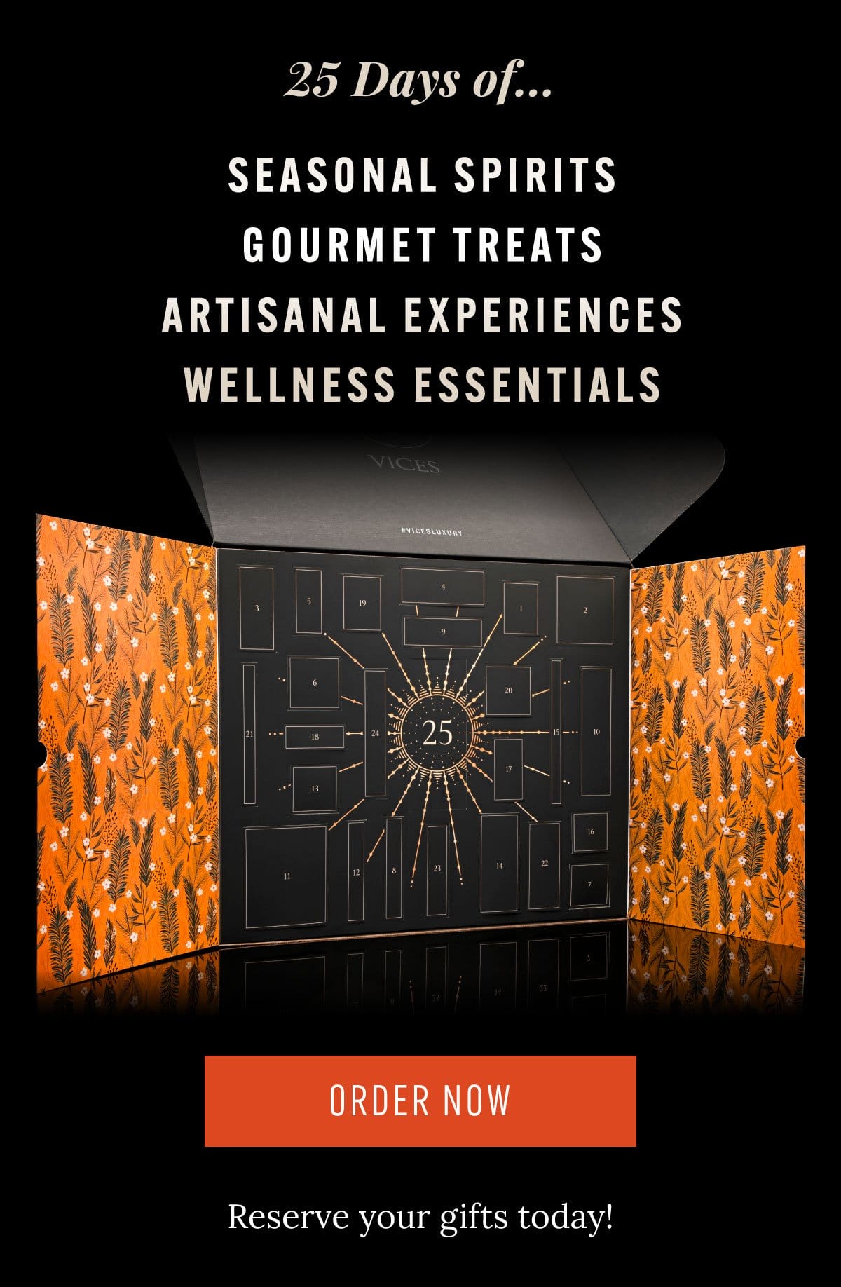 25 Days of Seasonal spirits, gourmet treats, artisanal experiences, wellness essentials. Reserve your gifts today!