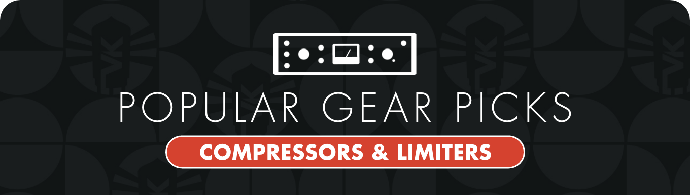 Popular Gear Picks: Compressors/Limiters