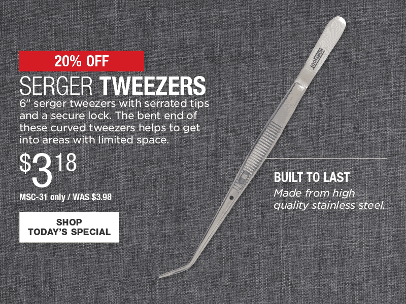 20% Off Serger Tweezers