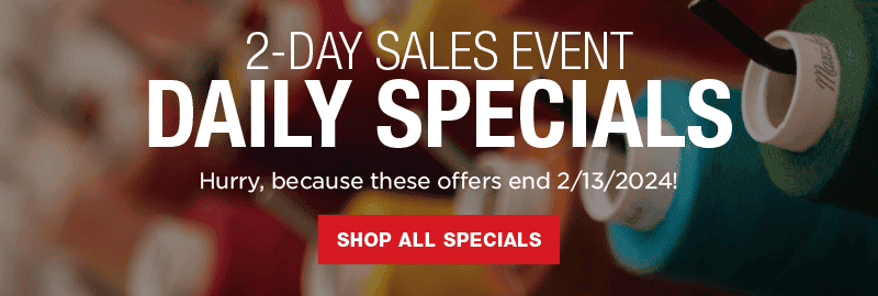 Daily Specials On Select Sewing Supplies! Shop Now!