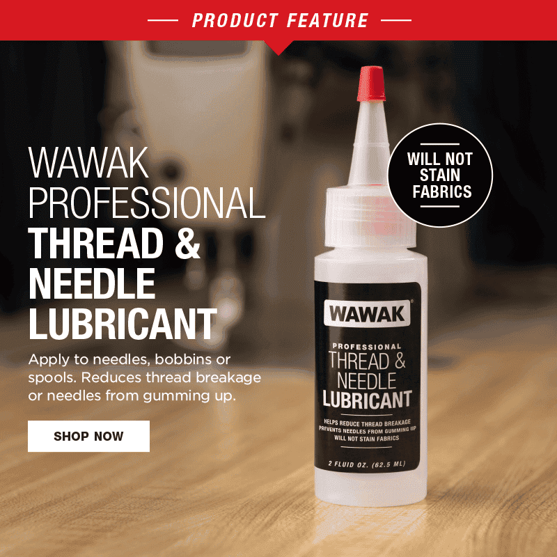 Product Feature: WAWAK Professional Thread & Needle Lubricant