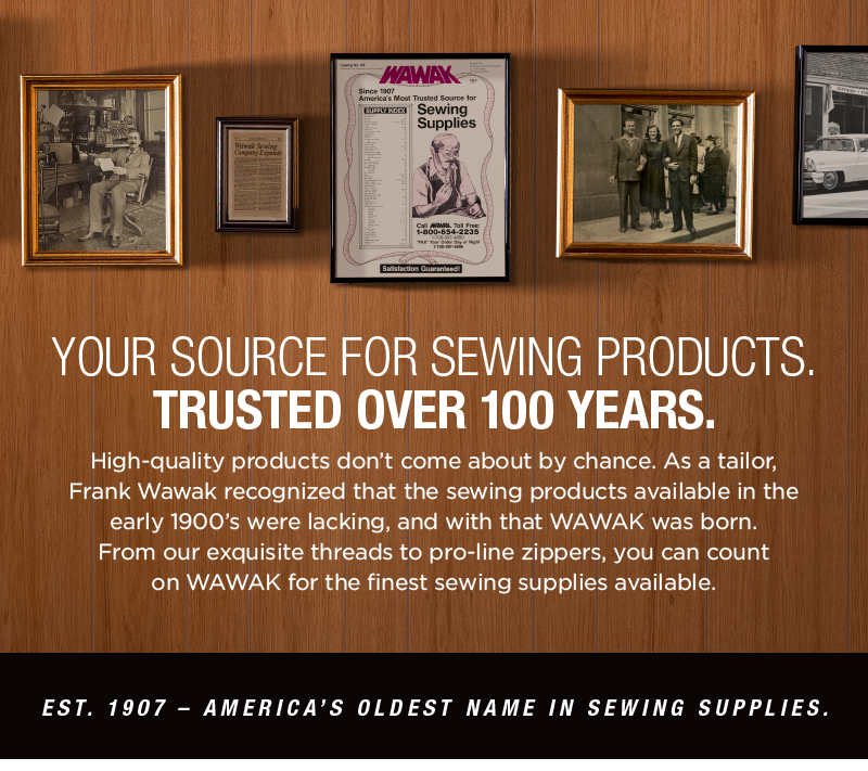 Your Source For Sewing Products. Trusted For Over 100 Years.