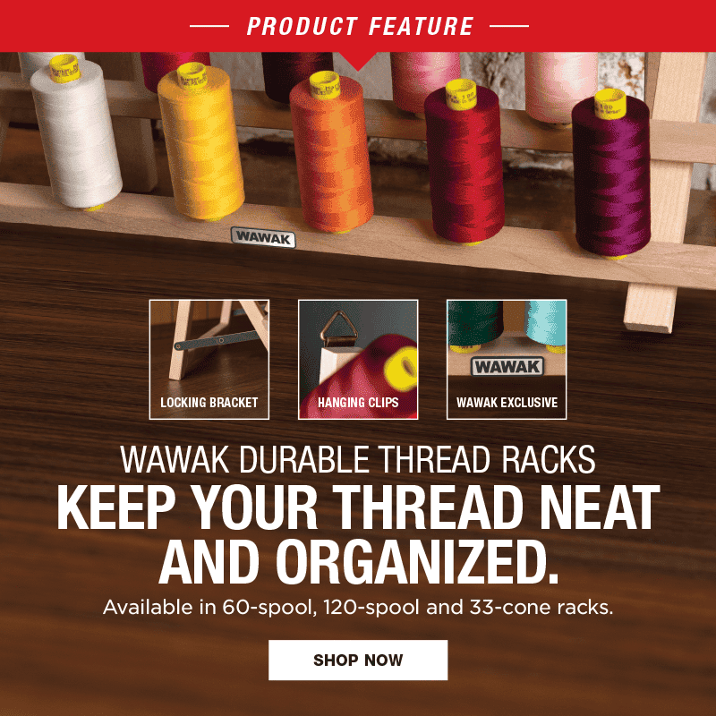 Feature Product: WAWAK Durable Thread Racks. Shop Now!