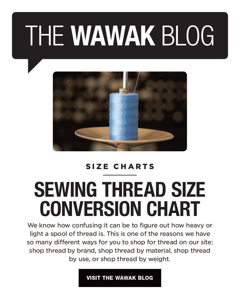 The WAWAK Blog! Size Charts: Sewing Thread Size Conversion Chart! Visit The WAWAK Blog!