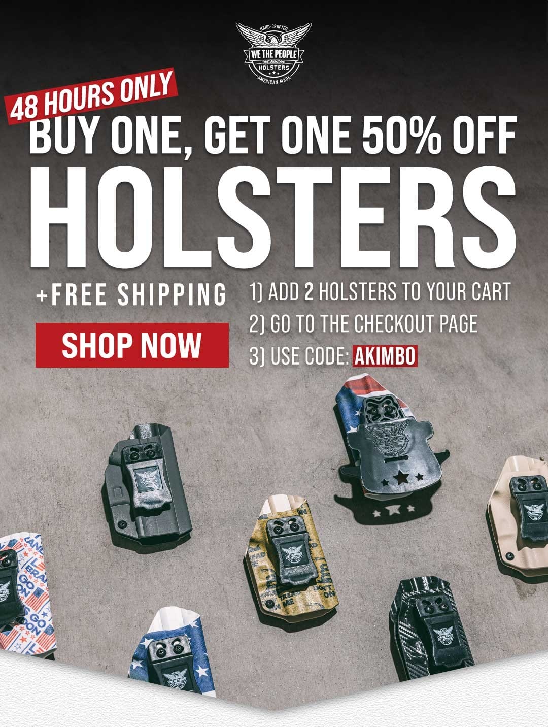BOGO Holsters w/ Code AKIMBO for a limited time